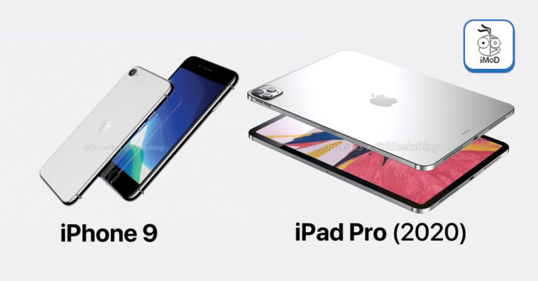 Iphone 9 And Ipad Pro 2020 Covid 19 Report